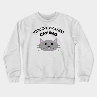 World's Okayest Cat Dad Crewneck Sweatshirt